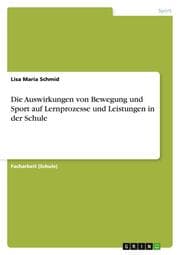 Cover von Die Auswirkungen von Bewegung und Sport auf Lernprozesse und Leistungen in der Schule