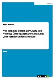 Cover von Von Sinn und Unsinn der Charta von Venedig. Überlegungen zur Ausstellung Das verschwundene Museum