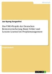 Cover von Das VMO-Projekt der Deutschen Rentenversicherung Bund. Fehler und Lessons Learned im Projektmanagement