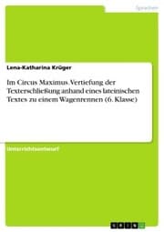 Cover von Im Circus Maximus. Vertiefung der Texterschließung anhand eines lateinischen Textes zu einem Wagenrennen (6. Klasse)