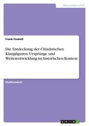Cover von Die Entdeckung der Chladnischen Klangfiguren. Ursprünge und Weiterentwicklung im historischen Kontext