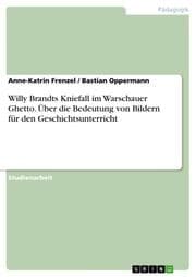 Cover von Willy Brandts Kniefall im Warschauer Ghetto. Über die Bedeutung von Bildern für den Geschichtsunterricht