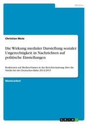 Cover von Die Wirkung medialer Darstellung sozialer Ungerechtigkeit in Nachrichten auf politische Einstellungen