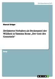 Cover von Zivilisiertes Verhalten als Deckmantel der Wildheit in Yasmina Rezas Der Gott des Gemetzels