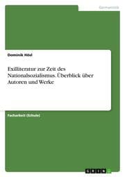 Cover von Exilliteratur zur Zeit des Nationalsozialismus. Überblick über Autoren und Werke