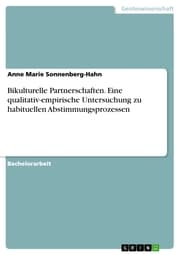 Cover von Bikulturelle Partnerschaften. Eine qualitativ-empirische Untersuchung zu habituellen Abstimmungsprozessen