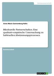 Cover von Bikulturelle Partnerschaften. Eine qualitativ-empirische Untersuchung zu habituellen Abstimmungsprozessen