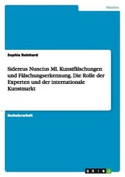 Cover von Sidereus Nuncius ML Kunstfälschungen und Fälschungserkennung. Die Rolle der Experten und der internationale Kunstmarkt