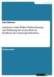 Cover von Entdecker wider Willen? Wahrnehmung und Erfahrung der neuen Welt im Bordbuch des Christoph Kolumbus