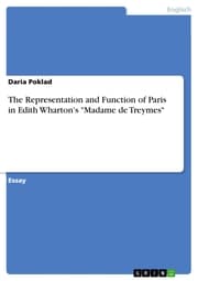 Cover von The Representation and Function of Paris in Edith Wharton's 'Madame de Treymes'