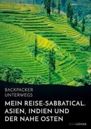 Cover von Backpacker unterwegs: Mein Reise-Sabbatical. Asien, Indien und der Nahe Osten