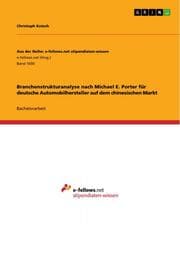 Cover von Branchenstrukturanalyse nach Michael E. Porter für deutsche Automobilhersteller auf dem chinesischen Markt