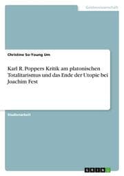 Cover von Karl R. Poppers Kritik am platonischen Totalitarismus und das Ende der Utopie bei Joachim Fest