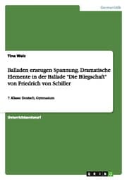 Cover von Balladen erzeugen Spannung. Dramatische Elemente in der Ballade 'Die Bürgschaft' von Friedrich von Schiller