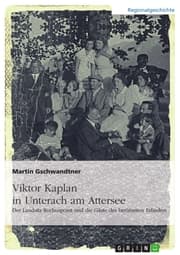 Cover von Viktor Kaplan in Unterach. Der Landsitz Rochuspoint und die Gäste des berühmten Erfinders