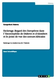 Cover von Esclavage. Regard des Européens dans l'Encyclopédie de Diderot et d'Alembert et le point de vue des auteurs Africains