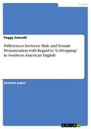 Cover von Differences between Male and Female Pronunciation with Regard to 'G-Dropping' in Southern American English