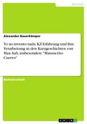 Cover von Yo no invento nada. KZ-Erfahrung und ihre Verarbeitung in den Kurzgeschichten von Max Aub, insbesondere 'Manuscrito Cuervo'