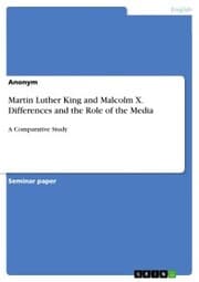 Cover von Martin Luther King and Malcolm X. Differences and the Role of the Media