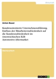 Cover von Kundenorientierte Unternehmensführung. Einfluss der Mitarbeiterzufriedenheit auf die Kundenzufriedenheit im österreichischen B2B Automotive-Aftermarket