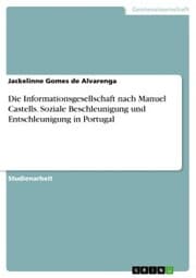 Cover von Die Informationsgesellschaft nach Manuel Castells. Soziale Beschleunigung und Entschleunigung in Portugal