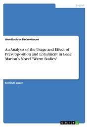 Cover von An Analysis of the Usage and Effect of Presupposition and Entailment in Isaac Marions Novel 'Warm Bodies'
