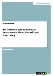 Cover von Ein Überblick über Edward Saids Orientalismus. These, Methodik und Anwendung