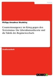 Cover von Counterinsurgency im Krieg gegen den Terrorismus. Die Liberalismustheorie und die Taktik des Regimewechsels