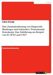 Cover von Eine Zusammenfassung von Dingwerth, Blauberger und Schneiders 'Postnationale Demokratie. Eine Einführung am Beispiel von EU, WTO und UNO'