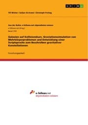 Cover von Galaxien auf Kollisionskurs. Graviationssimulation von Mehrkörperproblemen und Entwicklung einer Scriptsprache zum Beschreiben gravitativer Konstellationen