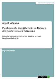 Cover von Psychosoziale Kunsttherapie im Rahmen der psychosozialen Betreuung