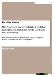 Cover von Die Prinzipien der Gerechtigkeit und ihre Konstruktion nach John Rawls. Urzustand und Herleitung