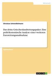 Cover von Das dritte Griechenlandrettungspaket. Eine politökonomische Analyse einer weiteren Eurorettungsmaßnahme