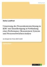 Cover von Umsetzung der Prozesskostenrechnung in KMU mit Einzelfertigung in Verbindung eines Performance Measurement Systems und Prozessschwächen-Analyse