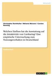 Cover von Welchen Einfluss hat die Ausstattung auf die Attraktivität von Carsharing? Eine empirische Untersuchung zum Nutzungsverhalten in Deutschland