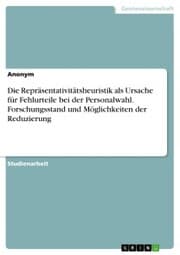Cover von Die Repräsentativitätsheuristik als Ursache für Fehlurteile bei der Personalwahl. Forschungsstand und Möglichkeiten der Reduzierung