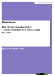 Cover von Der Effekt unterschiedlicher Taurinkonzentrationen auf aktivierte B-Zellen