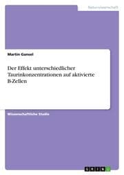 Cover von Der Effekt unterschiedlicher Taurinkonzentrationen auf aktivierte B-Zellen