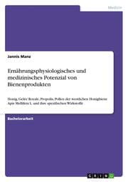 Cover von Ernährungsphysiologisches und medizinisches Potenzial von Bienenprodukten