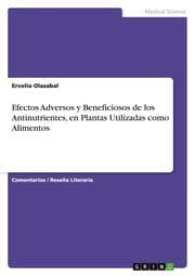 Cover von Efectos Adversos y Beneficiosos de los Antinutrientes, en Plantas Utilizadas como Alimentos