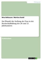 Cover von Der Wandel der Stellung der Frau in der Hochschulbildung des 20. und 21. Jahrhunderts