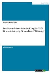 Cover von Der Deutsch-Französische Krieg 1870-71. Grundsteinlegung für den Ersten Weltkrieg?