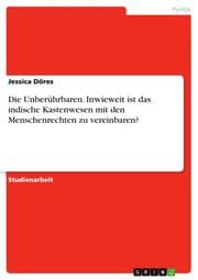 Cover von Die Unberührbaren. Inwieweit ist das indische Kastenwesen mit den Menschenrechten zu vereinbaren?