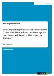 Cover von Die Adaptierung des Leviathan-Motives von Thomas Hobbes anhand des Frontispizes von Petrus Valckeniers Das verwirrte Europa