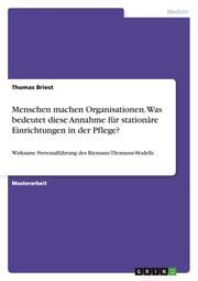 Cover von Menschen machen Organisationen. Was bedeutet diese Annahme für stationäre Einrichtungen in der Pflege?