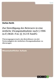 Cover von Zur Einwilligung des Betreuers in eine ärztliche Zwangsmaßnahme nach § 1906 (n.F.) BGB i.V.m. §§ 312 ff. FamFG