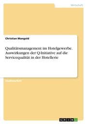 Cover von Qualitätsmanagement im Hotelgewerbe. Auswirkungen der Q-Initiative auf die Servicequalität in der Hotellerie
