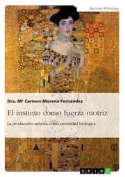 Cover von El instinto como fuerza motriz. La producción artística como necesidad biológica