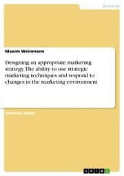 Cover von Designing an appropriate marketing strategy. The ability to use strategic marketing techniques and respond to changes in the marketing environment