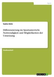 Cover von Differenzierung im Sportunterricht. Notwendigkeit und Möglichkeiten der Umsetzung